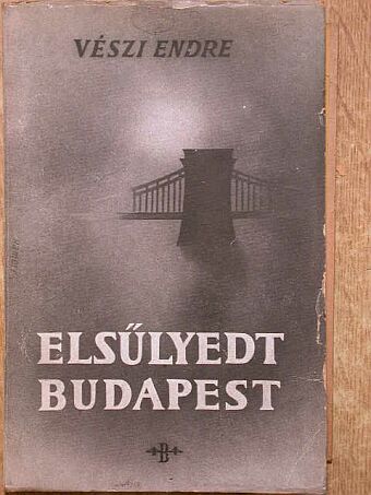 Vészi Endre - Elsülyedt Budapest [antikvár]