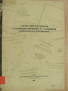 A Megyei Könyvtár feladatai a szakirodalom gyűjtésével és a szakirodalmi tájékoztatással kapcsolatban [antikvár]