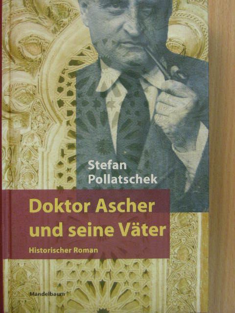 Stefan Pollatschek - Doktor Ascher und seine Väter [antikvár]