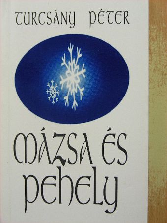 Turcsány Péter - Mázsa és pehely [antikvár]