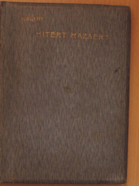 Gagyhy Dénes - Hitért, hazáért [antikvár]