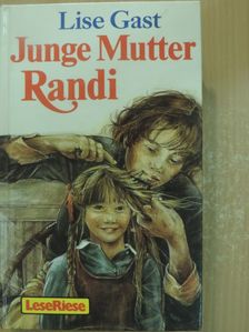 Lise Gast - Junge Mutter Randi [antikvár]