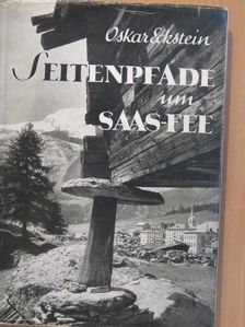 Oskar Eckstein - Seitenpfade um Saas-Fee [antikvár]