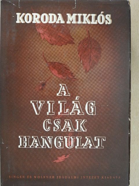 Koroda Miklós - A világ csak hangulat I-II. [antikvár]
