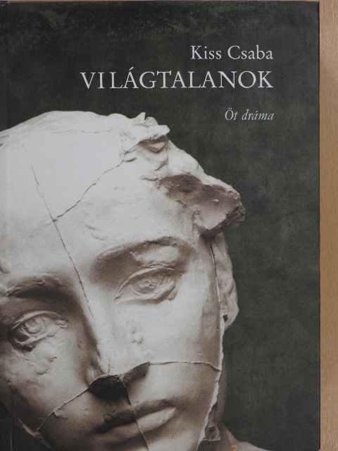 Kiss Csaba - Világtalanok (dedikált példány) [antikvár]