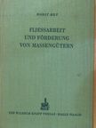 Oberingenieur Horst Mey - Fließarbeit Und Förderung von Massengütern [antikvár]