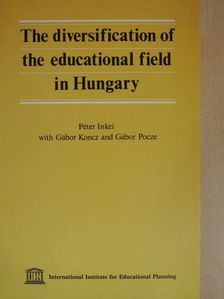 Gábor Koncz - The diversification of the educational field in Hungary [antikvár]