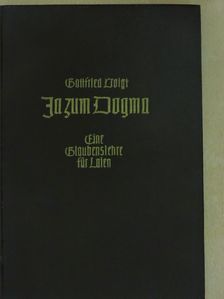 Dr. Gottfried Voigt - Ja zum Dogma [antikvár]