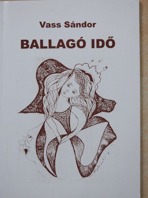 Vass Sándor - Ballagó idő (dedikált példány) [antikvár]