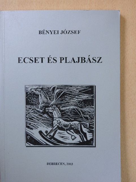 Bényei József - Ecset és plajbász (dedikált példány) [antikvár]