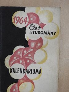 Dr. Hortobágyi Tibor - Élet és Tudomány Kalendáriuma 1964 [antikvár]