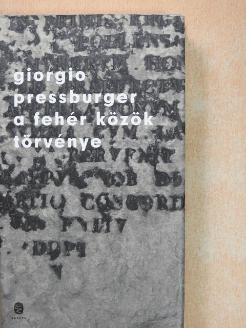 Giorgio Pressburger - A fehér közök törvénye [antikvár]