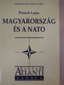 Pietsch Lajos - Magyarország és a NATO [antikvár]