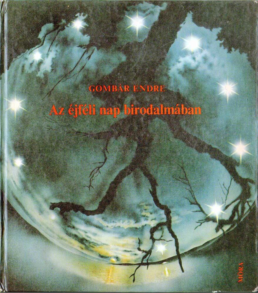 Gombár Endre - Az éjféli nap birodalmában [antikvár]