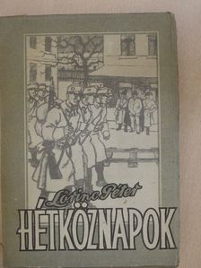Lőrinc Péter - Hétköznapok (dedikált példány) [antikvár]