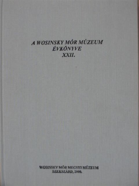 Balázs Kovács Sándor - A Wosinsky Mór Múzeum évkönyve XXII. [antikvár]