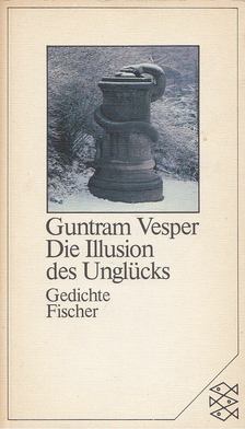 Vesper, Guntram - Die Illusion des Unglücks [antikvár]