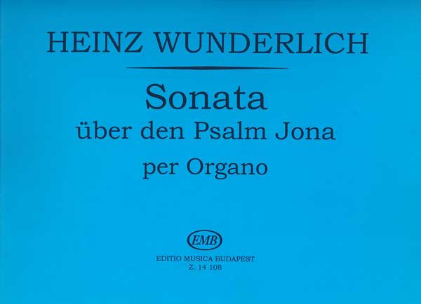 WUNDERLICH,HEINZ - SONATA ÜBER DEN PSALM JONA PER ORGANO