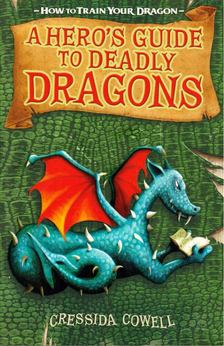 Cressida Cowell - A Hero's Guide to Deadly Dragons [antikvár]