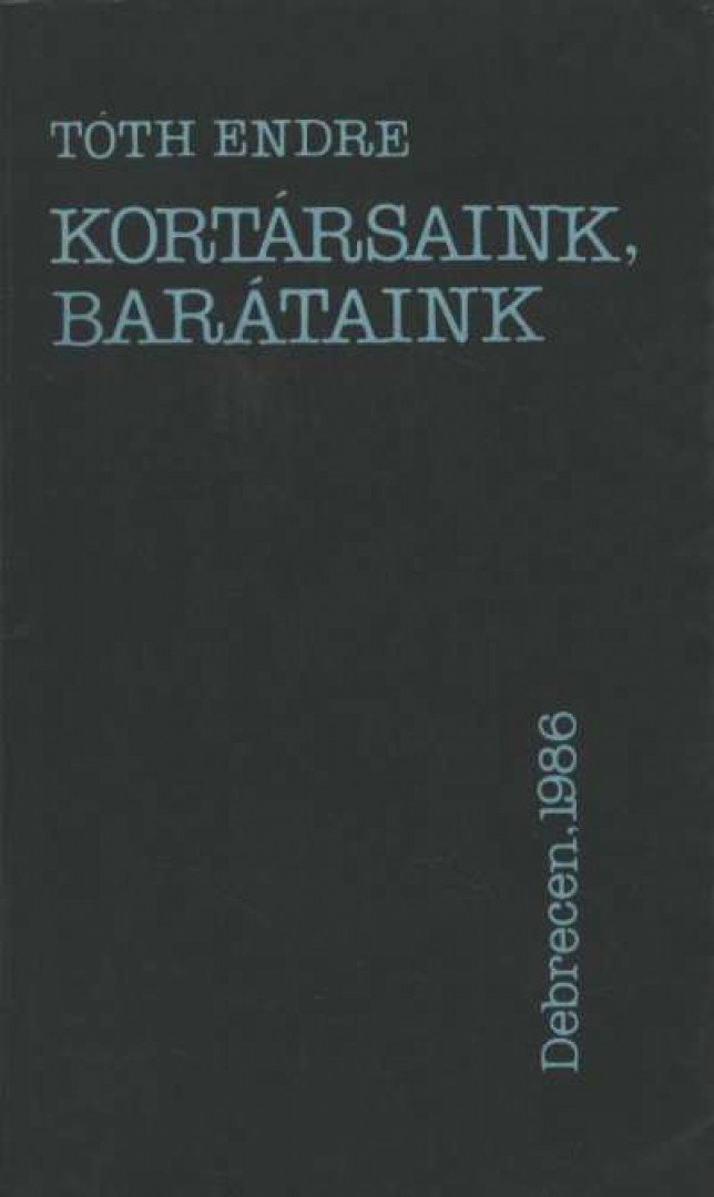 Tóth Endre - Kortársaink, barátaink [antikvár]