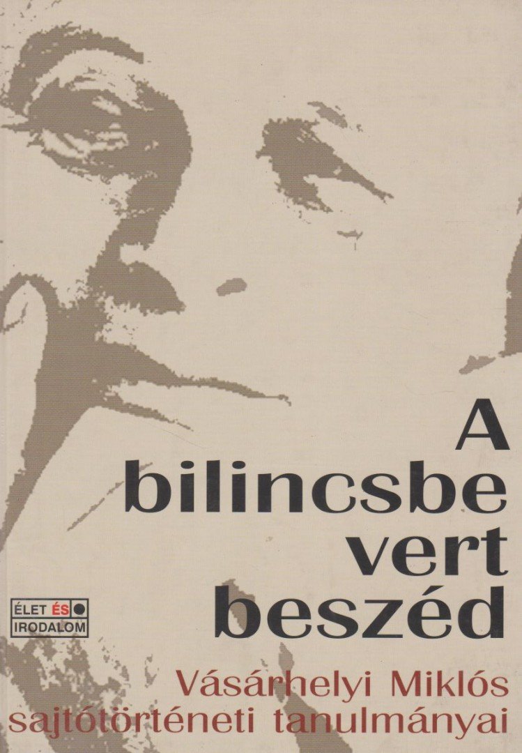 Vásárhelyi Miklós - A bilincsbe vert beszéd [antikvár]