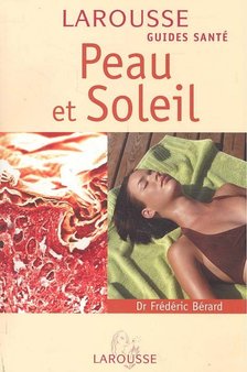 BÉRARD, FRÉDÉRIC Dr - Peau et soleil [antikvár]