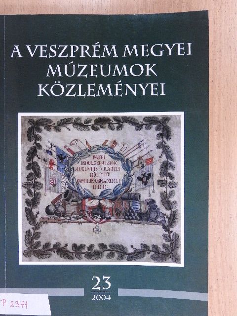 Ács Anna - A Veszprém Megyei Múzeumok Közleményei 2004/23. [antikvár]