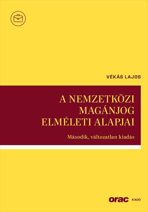 VÉKÁS LAJOS - A nemzetközi magánjog elméleti alapjai