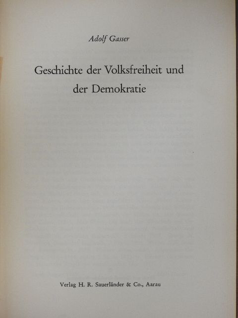 Adolf Gasser - Geschichte der Volksfreiheit und der Demokratie [antikvár]