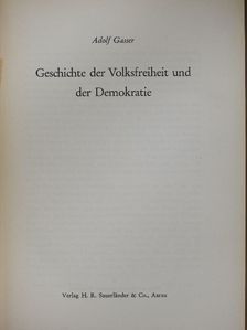 Adolf Gasser - Geschichte der Volksfreiheit und der Demokratie [antikvár]