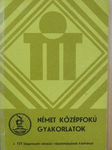 Dr. Takács Jánosné - Német középfokú gyakorlatok az audió-vizuális nyelvtanfolyamok számára [antikvár]