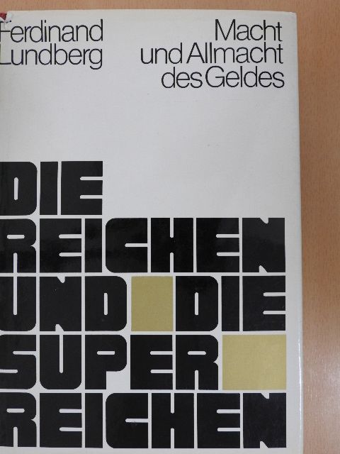 Ferdinand Lundberg - Die Reichen und die Superreichen [antikvár]