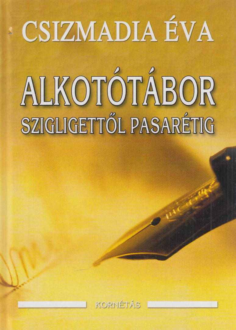CSIZMADIA ÉVA - Alkotótábor Szigligettől Pasarétig [antikvár]