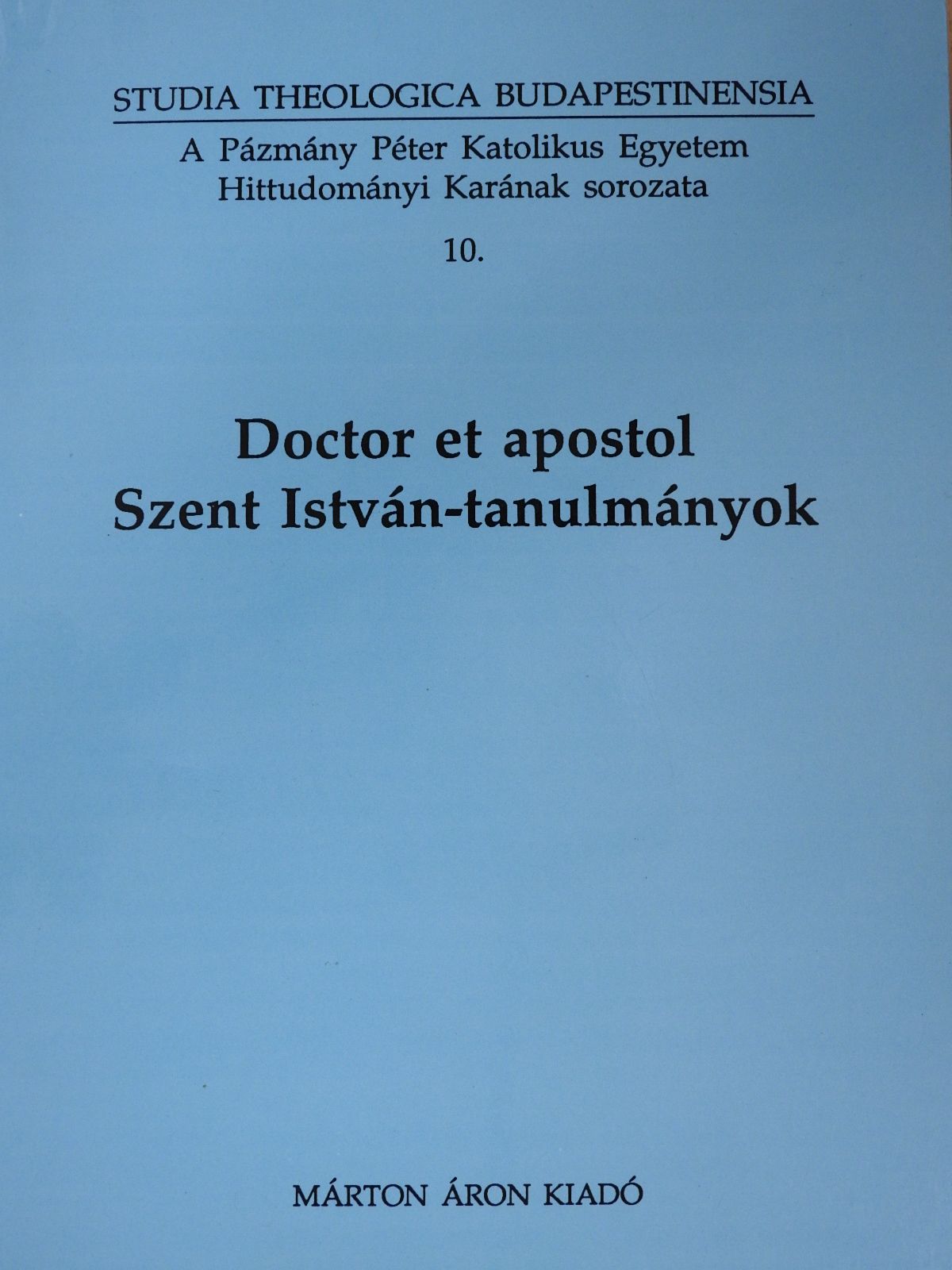 László Gyula - Doctor et apostol (dedikált példány) [antikvár]