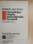 Herwig Büchele - Christlicher Glaube und Politische Vernunft [antikvár]