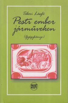 Tábori László - Pesti ember járműveken [antikvár]