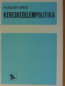 Huszár Ernő - Kereskedelempolitika [antikvár]