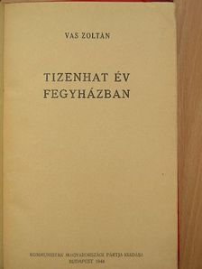 Vas Zoltán - Tizenhat év fegyházban [antikvár]