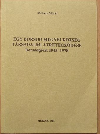 Molnár Mária - Egy Borsod megyei község társadalmi átrétegződése [antikvár]