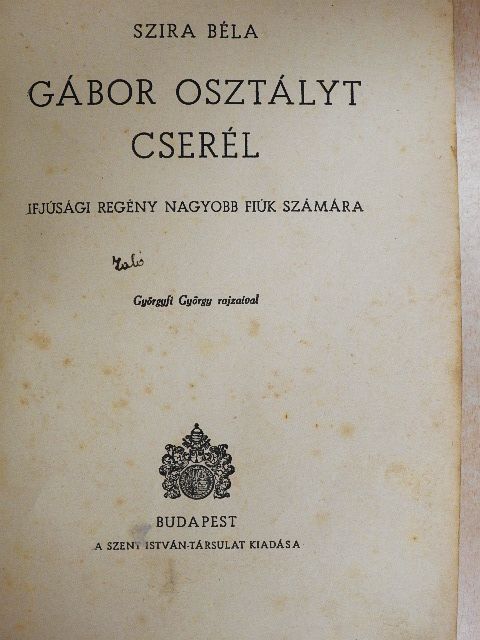 Szira Béla - Gábor osztályt cserél [antikvár]