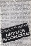 GALGÓCZI ERZSÉBET - Nádtetős szocializmus [antikvár]