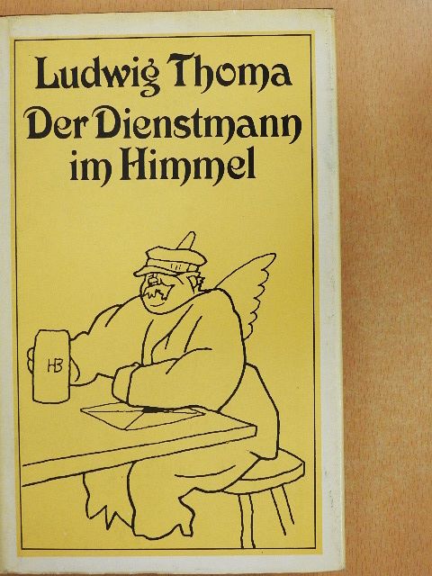 Ludwig Thoma - Der Dienstmann im Himmel [antikvár]