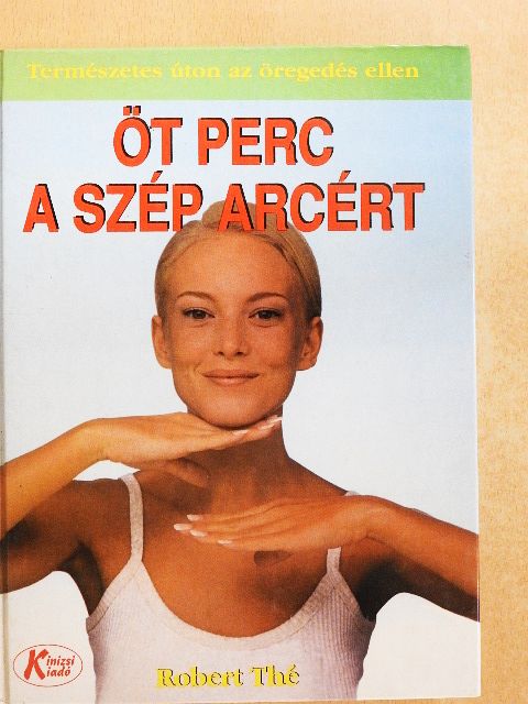 Robert Thé - Öt perc a szép arcért [antikvár]