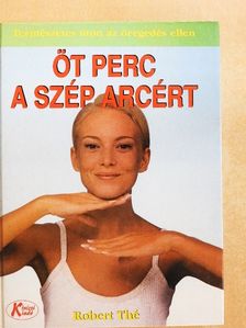 Robert Thé - Öt perc a szép arcért [antikvár]