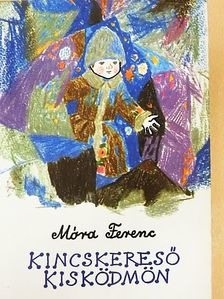 Móra Ferenc - Kincskereső kisködmön [antikvár]