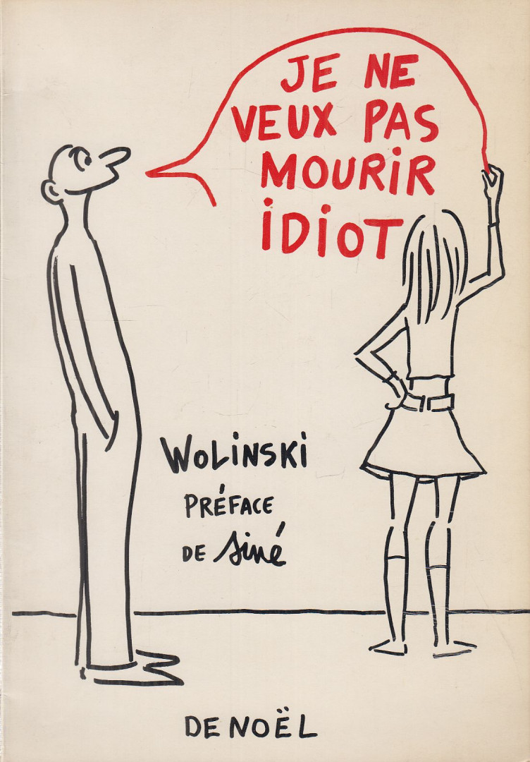 Wolinski - Je ne veux pas mourir idiot [antikvár]