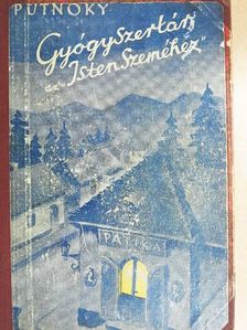 Dr. Putnoky István - Gyógyszertár az "Isten Szeméhez" [antikvár]