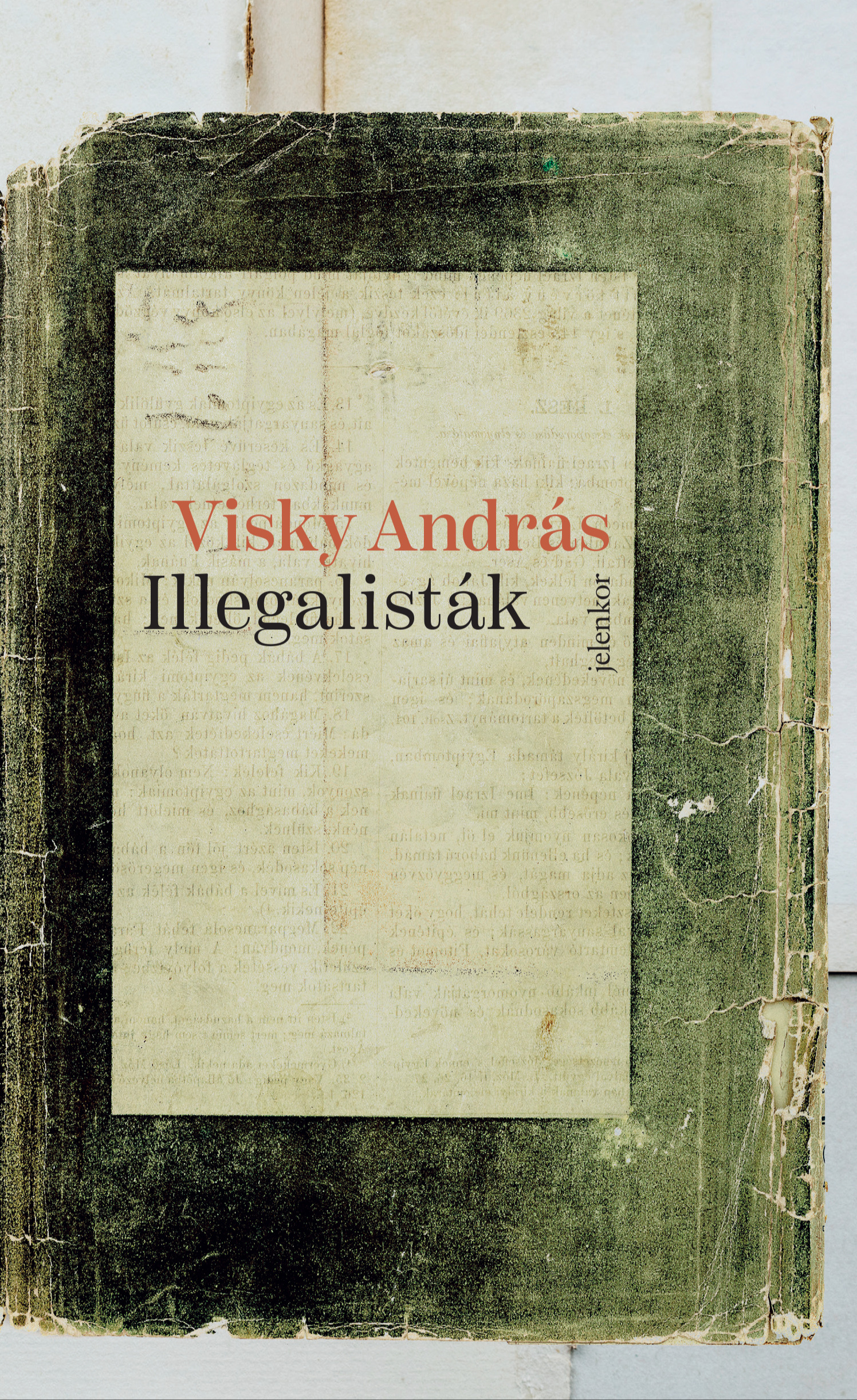 Visky András - Illegalisták [eKönyv: epub, mobi]