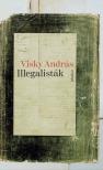 Visky András - Illegalisták [eKönyv: epub, mobi]