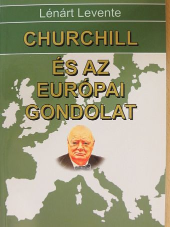 Lénárt Levente - Churchill és az európai gondolat [antikvár]